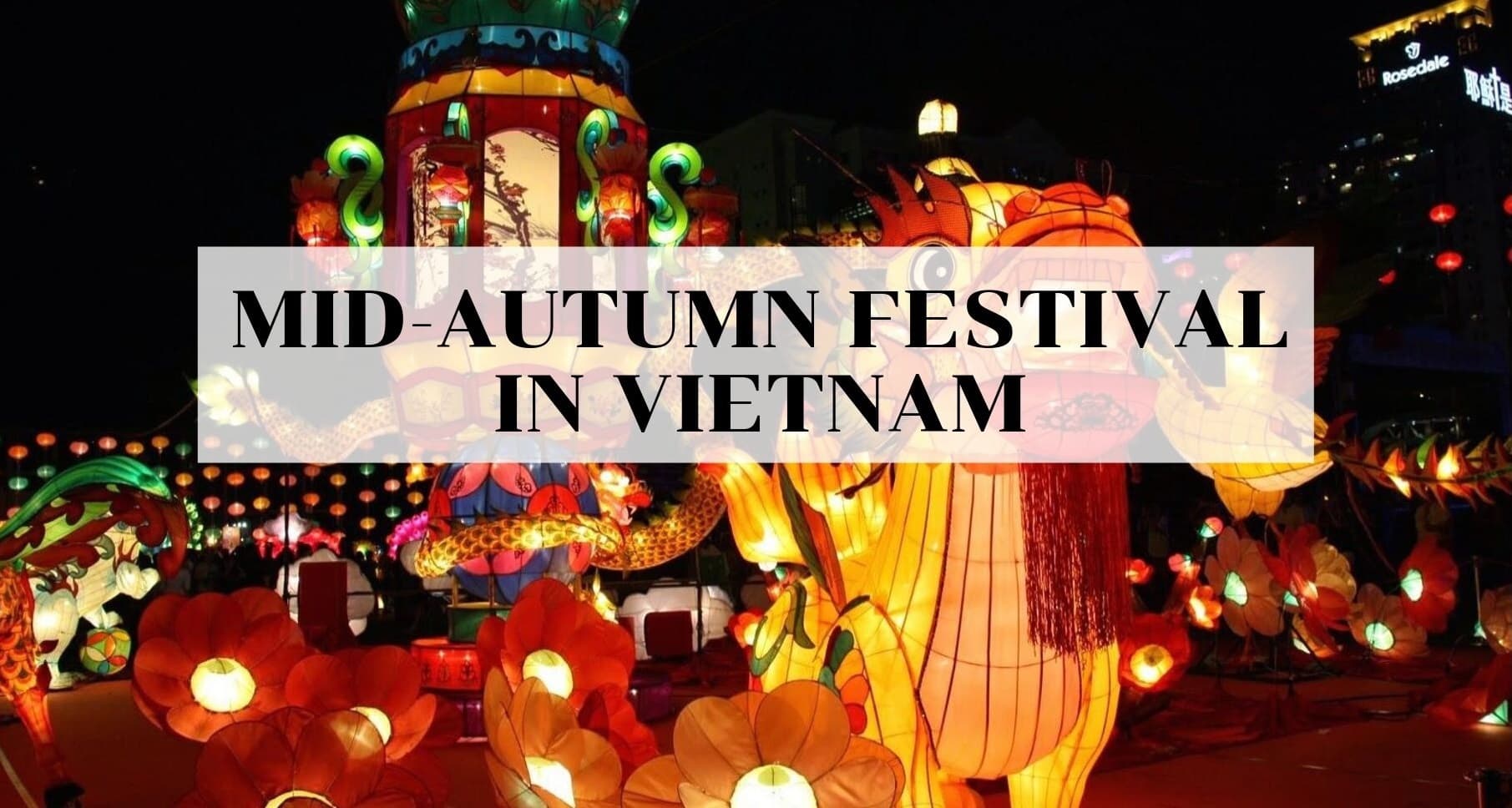 Mid-Autumn Festival in Vietnam: A Complete Guide